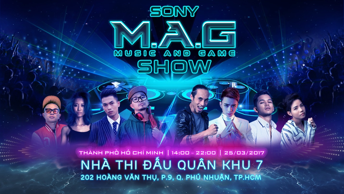Sony M.A.G Show, ngày hội âm nhạc và Game đỉnh cao cho giới trẻ Sài thành tuần này - Ảnh 1. Sony M.A.G Show, ngày hội âm nhạc và Game đỉnh cao cho giới trẻ Sài thành tuần này - Ảnh 1.