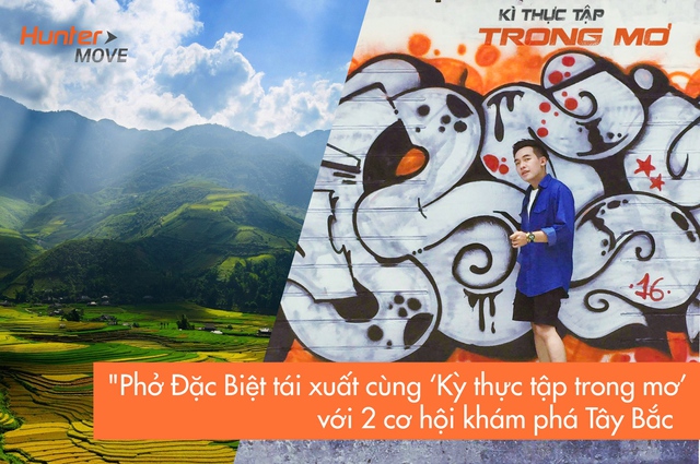 Phở Đặc Biệt tái xuất cùng ‘Kỳ thực tập trong mơ’ với 2 cơ hội vàng cho dân cuồng phượt - Ảnh 3. Phở Đặc Biệt tái xuất cùng ‘Kỳ thực tập trong mơ’ với 2 cơ hội vàng cho dân cuồng phượt