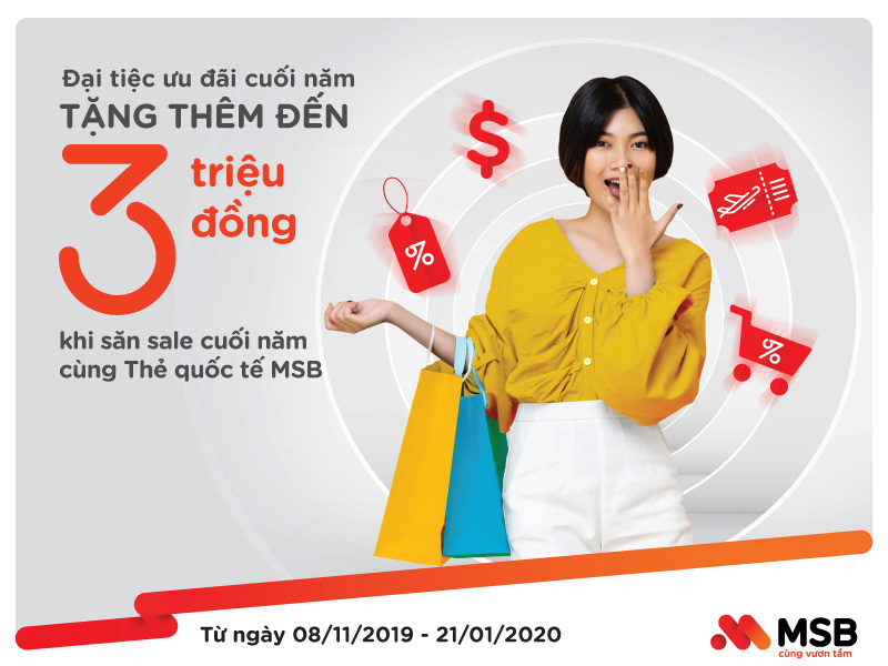 Quẹt thẻ hoàn tiền, tặng thêm tới 3 triệu đồng với đại tiệc ưu đãi cuối năm từ MSB - Ảnh 1. Quẹt thẻ hoàn tiền, tặng thêm tới 3 triệu đồng với đại tiệc ưu đãi cuối năm từ MSB - Ảnh 1.