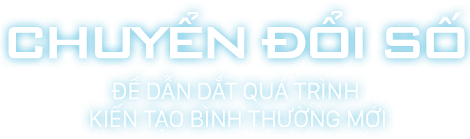 Kiến tạo bình thường bằng chuyển đổi số - Con đường của tương lai - Ảnh 6.