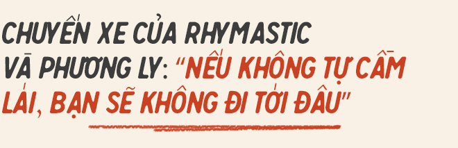 Phương Ly và Rhymastic: “Cuộc đời chúng ta như chuyến xe, đôi lần chòng chành nhưng vẫn cần tự mình cầm lái” - Ảnh 4.