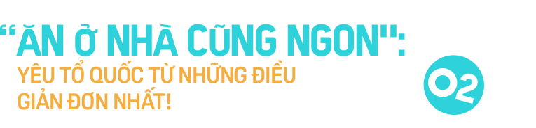 Khi “Ăn ở nhà” vượt ngoài giá trị đoàn viên: Ngồi xuống đây, ta nói chuyện niềm tự hào đất nước - Ảnh 4.