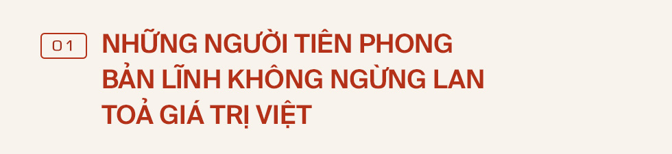 Bản lĩnh tiên phong - Tinh thần hiện hữu trong mỗi người và câu chuyện về những người Việt tiên phong vượt giới hạn của bản thân - Ảnh 1.