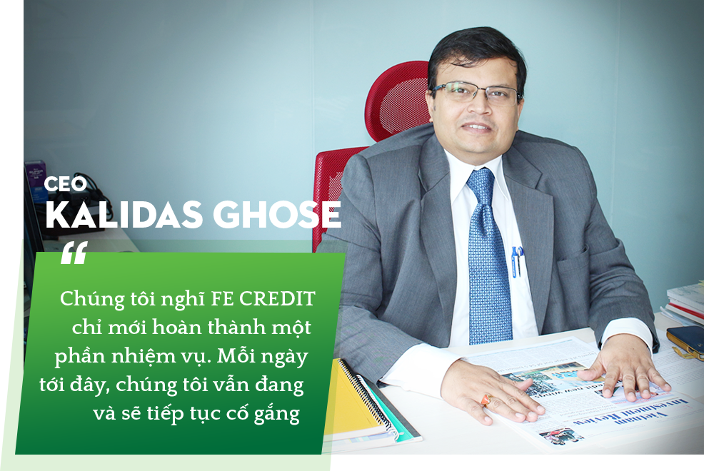 CEO Kalidas Ghose: 10 năm qua FE CREDIT chỉ mới thực hiện một phần nhiệm vụ, ngành tài chính tiêu dùng sẽ còn tăng gấp 2-3 lần hiện tại - Ảnh 4.