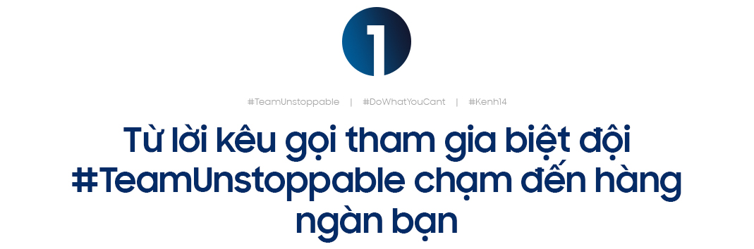 Nhìn lại hành trình đầy cảm xúc của những chiến binh #TeamUnstoppable: Với Gen Z hôm nay, không gì là không thể! - Ảnh 2.