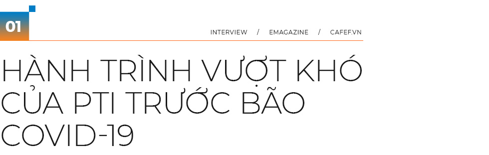 Giữ lương, tăng phúc lợi cho người lao động giữa đại dịch và niềm tin đặc biệt của Tổng giám đốc PTI Bùi Xuân Thu - Ảnh 2.