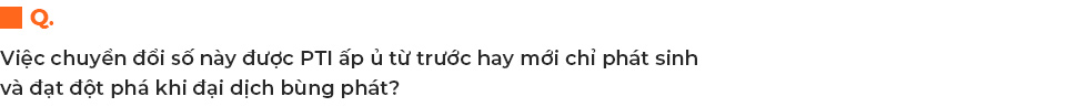 Giữ lương, tăng phúc lợi cho người lao động giữa đại dịch và niềm tin đặc biệt của Tổng giám đốc PTI Bùi Xuân Thu - Ảnh 17.