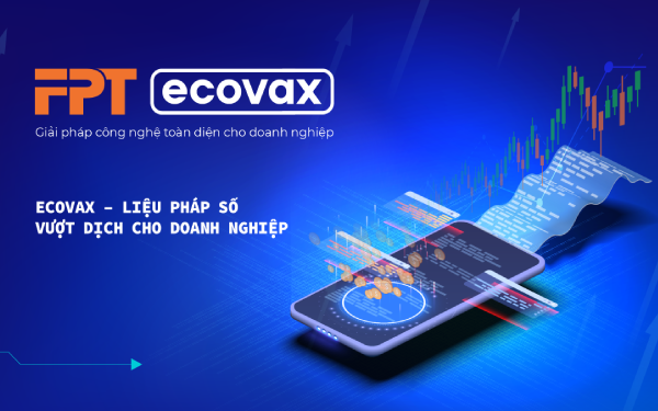 10 ngày 300 doanh nghiệp đăng ký sử dụng: FPT eCovax của FPT có gì “hot”? - Ảnh 1.