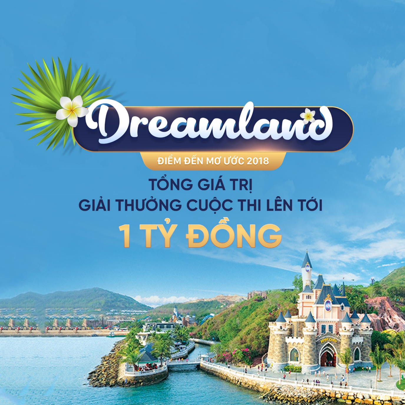Tổng giải thưởng hơn 1 tỷ đồng dành cho chia sẻ trải nghiệm du lịch với “Dreamland – Điểm đến mơ ước 2018” - Ảnh 2. Tổng giải thưởng hơn 1 tỷ đồng dành cho chia sẻ trải nghiệm du lịch với “Dreamland – Điểm đến mơ ước 2018” - Ảnh 2.