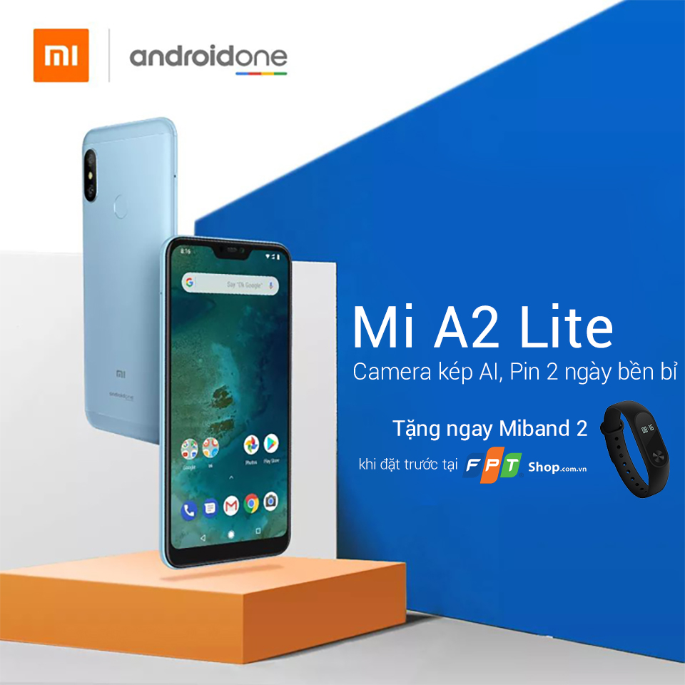 Đặt trước Xiaomi A2 Lite, FPT Shop tặng ngay Mi Band 2 thời thượng - Ảnh 1. Đặt trước Xiaomi A2 Lite, FPT Shop tặng ngay Mi Band 2 thời thượng - Ảnh 1.