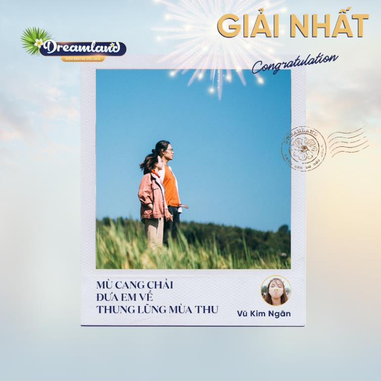 Công bố những bài dự thi xuất sắc giành tổng giá trị giải thưởng 1 tỷ đồng của Dreamland – Điểm đến mơ ước 2018 - Ảnh 6. Công bố những bài dự thi xuất sắc giành tổng giá trị giải thưởng 1 tỷ đồng của Dreamland – Điểm đến mơ ước 2018 - Ảnh 6.