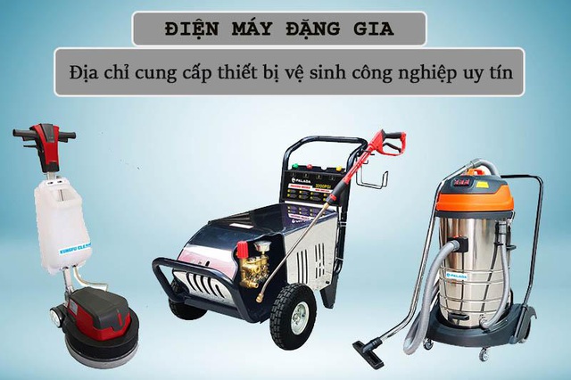 Đặng Gia - Trung tâm mua sắm máy vệ sinh công nghiệp uy tín - Ảnh 3.