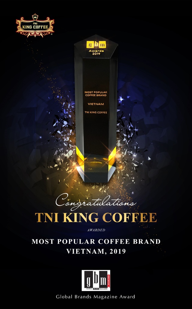 TNI King Coffee là doanh nghiệp F&B duy nhất tại Việt Nam nhận giải thưởng “Most Popular Coffee Brand, Vietnam 2019” - Ảnh 1.