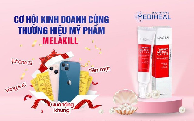 Cơ hội  siêu hot: kinh doanh mỹ phẩm Melakill Hàn Quốc - Ảnh 2.