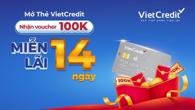 Mở thẻ VietCredit, tặng voucher mua sắm, thêm miễn lãi 14 ngày - Ảnh 1.