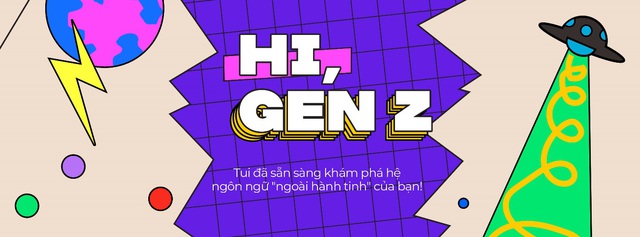 Giải mã gen Z dưới góc nhìn của ngôn ngữ học - Ảnh 1.