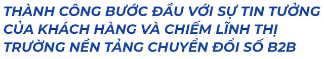 Start-up công nghệ Base.vn là ai mà được FPT và 8 quỹ đầu tư săn đón? - Ảnh 10.