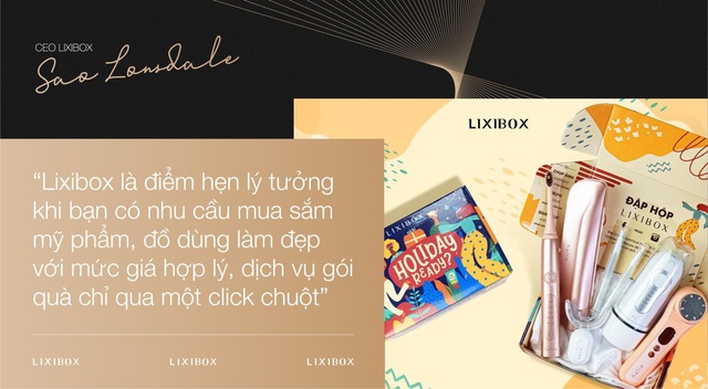 Sao Lonsdale, CEO Lixibox: “Đi làm thuê vẫn là nền tảng tốt nhất để làm chủ” - Ảnh 4.