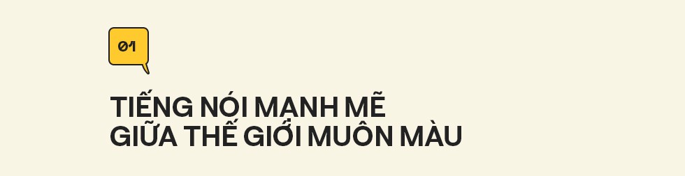 Những người trẻ đi tìm tiếng nói giữa thế giới rộng lớn: Cứ mạnh dạn nói lên điều mình muốn, cả thế giới sẽ xoay vần giúp bạn - Ảnh 2.