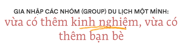 Du lịch một m&igrave;nh: Con g&aacute;i ai cũng sẽ c&oacute; chuyến đi thật &ldquo;cool với những b&iacute; k&iacute;p th&uacute; vị! - Ảnh 3.