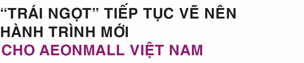 AEON MALL: Hành trình chinh phục thị trường Việt Nam của “đại gia” Nhật Bản - Ảnh 6.