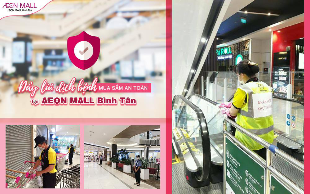 Đẩy lùi dịch bệnh - Mua sắm an toàn tại Aeon Mall Bình Tân - Ảnh 1. Đẩy lùi dịch bệnh - Mua sắm an toàn tại Aeon Mall Bình Tân - Ảnh 1.