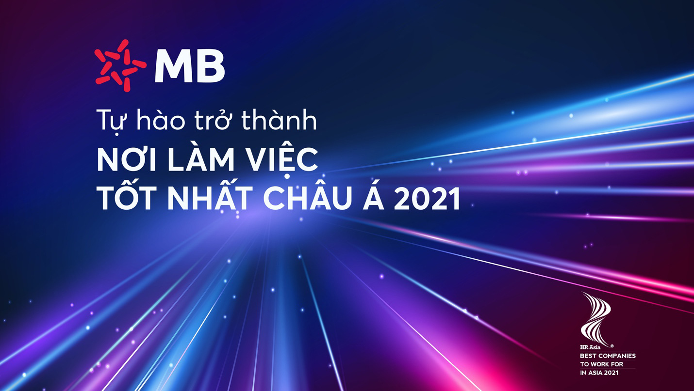 HR Asia vinh danh MB là Nơi làm việc tốt nhất châu Á năm 2021 - Ảnh 1.