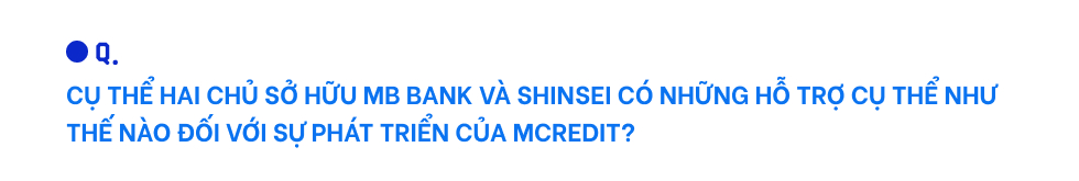 CEO Mcredit ông Lê Quốc Ninh: Ngôi vị TOP 4 thị trường về mặt quy mô sẽ chỉ là khởi đầu cho những chặng đường tiếp theo của chúng tôi - Ảnh 17.