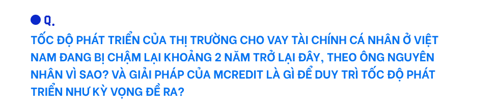 CEO Mcredit ông Lê Quốc Ninh: Ngôi vị TOP 4 thị trường về mặt quy mô sẽ chỉ là khởi đầu cho những chặng đường tiếp theo của chúng tôi - Ảnh 19.