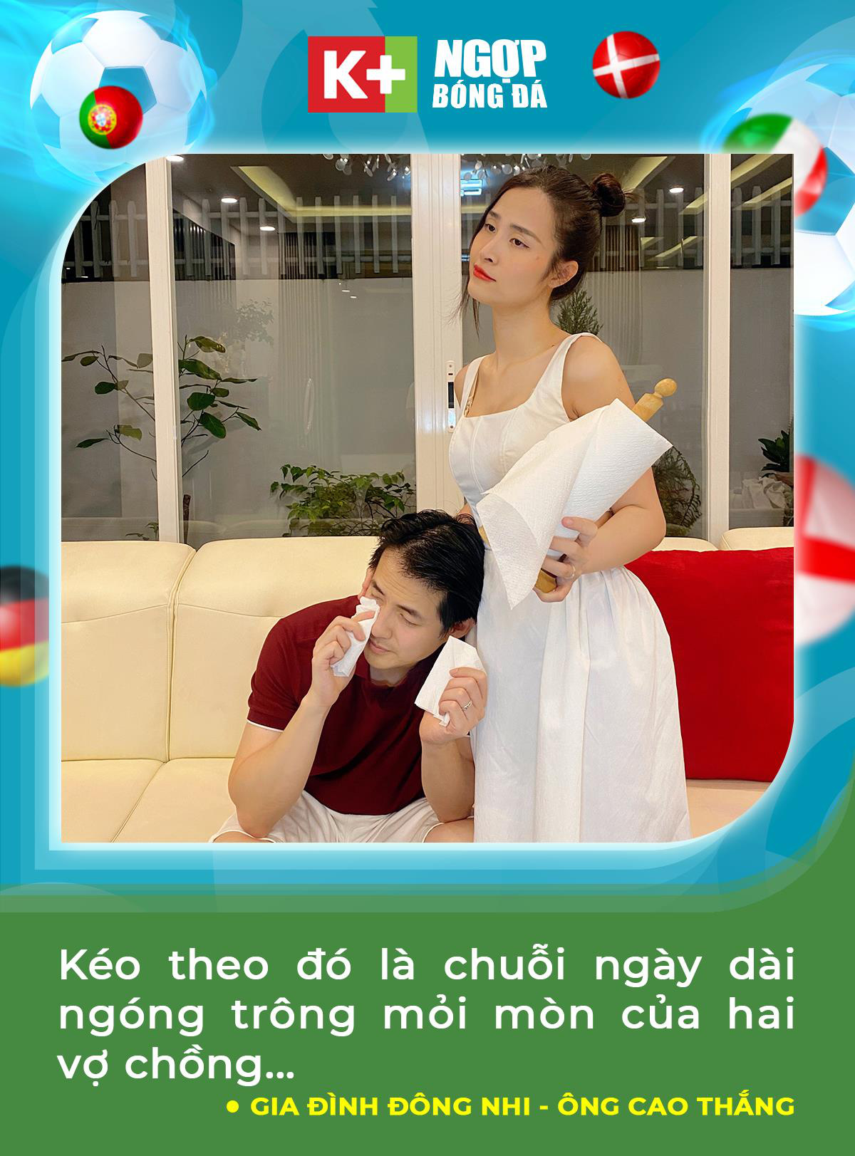 Học tập Đông Nhi, Trang Lou tiếp sức cho chồng “cháy” cùng UEFA Euro 2020™ trên K+ - Ảnh 2. Học tập Đông Nhi, Trang Lou tiếp sức cho chồng “cháy” cùng UEFA Euro 2020™ trên K+ - Ảnh 2.