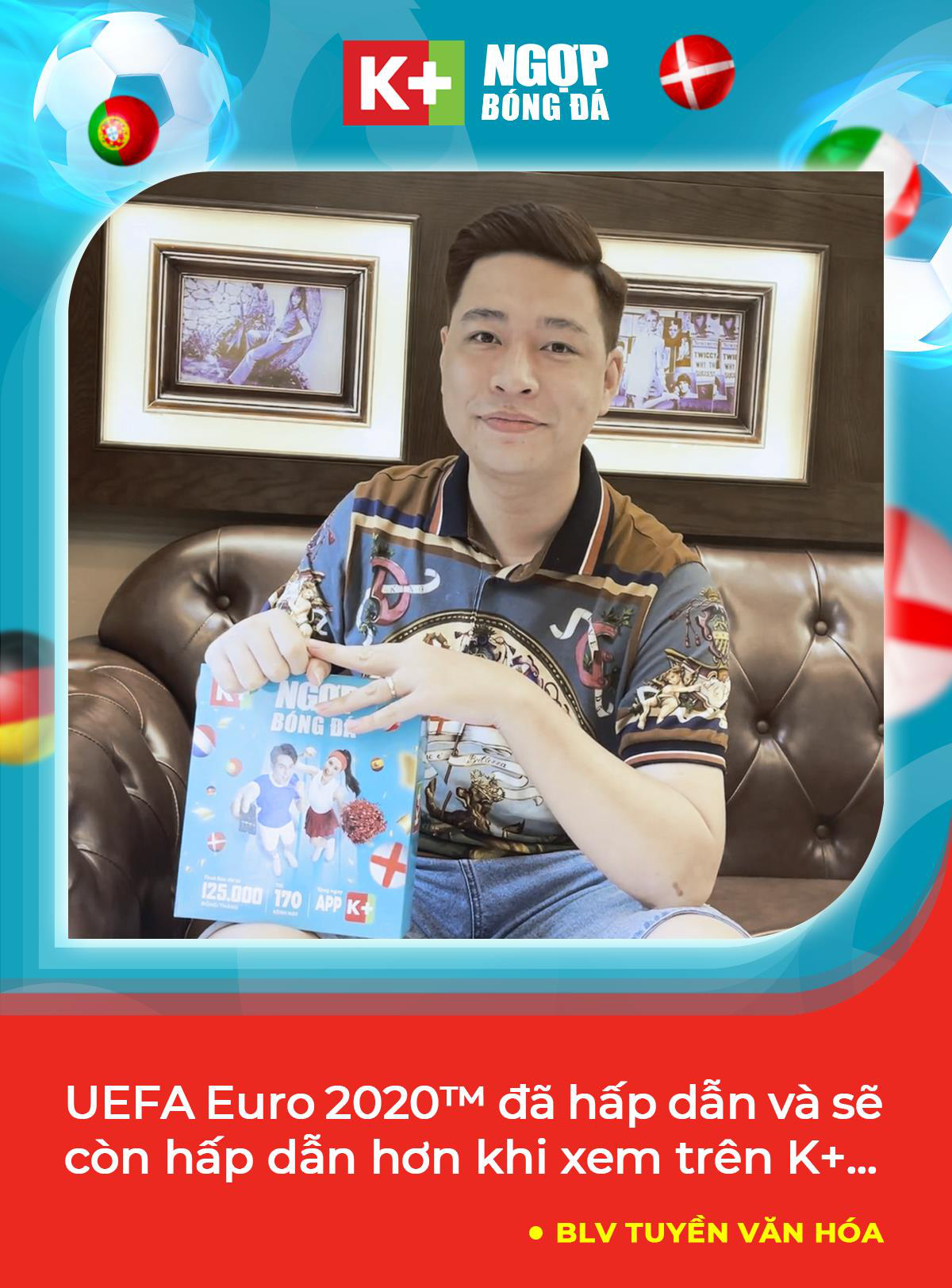 Học tập Đông Nhi, Trang Lou tiếp sức cho chồng “cháy” cùng UEFA Euro 2020™ trên K+ - Ảnh 8. Học tập Đông Nhi, Trang Lou tiếp sức cho chồng “cháy” cùng UEFA Euro 2020™ trên K+ - Ảnh 8.