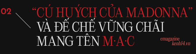 M·A·C - Cái tên mang nhiều thông điệp hơn cả một thương hiệu mỹ phẩm - Ảnh 4.