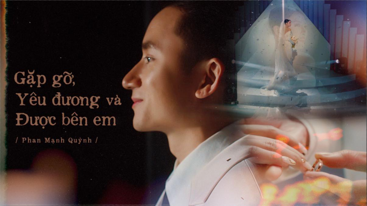 Phan Mạnh Quỳnh bộc bạch t&igrave;nh y&ecirc;u da diết c&ugrave;ng &ldquo;Gặp gỡ, Y&ecirc;u đương v&agrave; Được b&ecirc;n em&rdquo; - Ảnh 2.