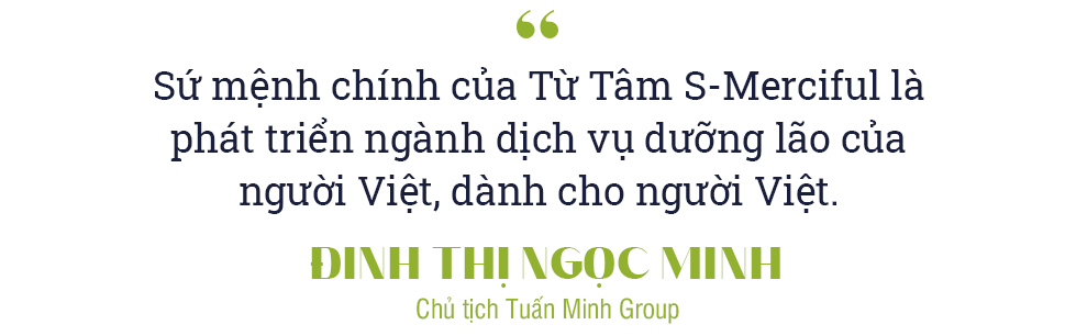 Chủ tịch Tuấn Minh Group Đinh Thị Ngọc Minh: “Người bất hạnh mới vào viện dưỡng lão là tư duy lỗi thời” - Ảnh 10.