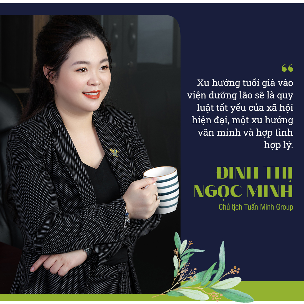 Chủ tịch Tuấn Minh Group Đinh Thị Ngọc Minh: “Người bất hạnh mới vào viện dưỡng lão là tư duy lỗi thời” - Ảnh 5.