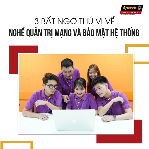 3 bất ngờ thú vị về nghề Quản trị mạng và bảo mật hệ thống - Ảnh 1.