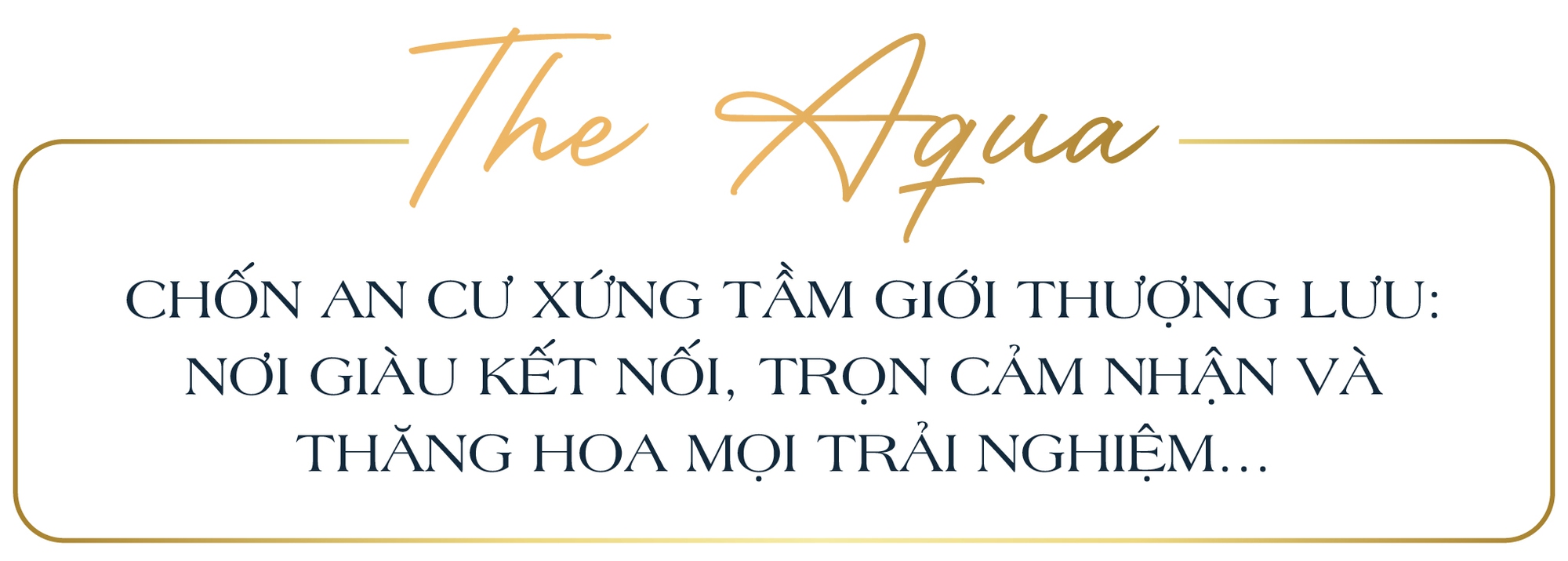 “Sống giàu” - Chất sống tạo nên sự khác biệt của compound The Aqua, Waterpoint - Ảnh 7.