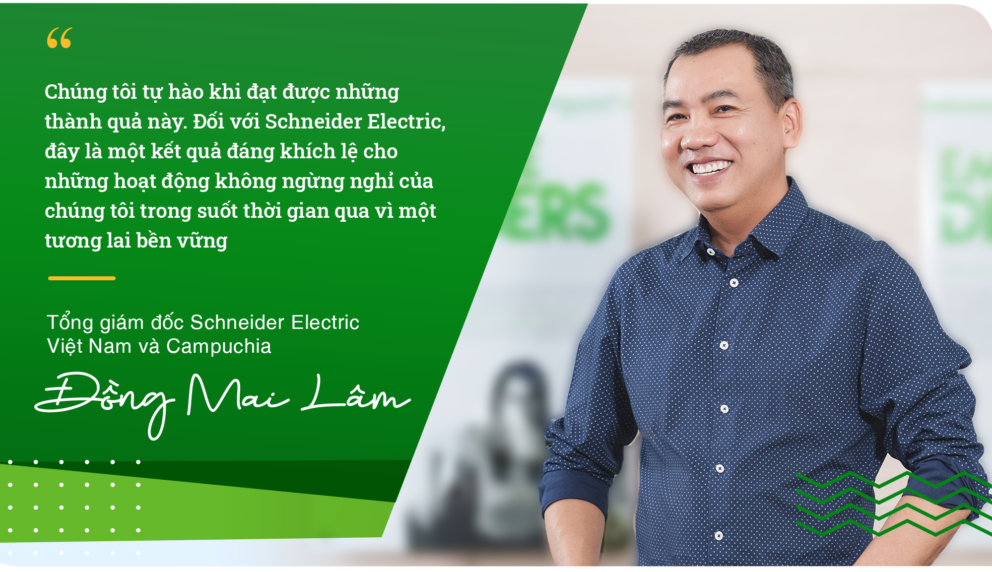 Tổng Giám đốc Schneider Electric Việt Nam & Campuchia: Quản lý năng lượng dựng nền móng cho một thế giới bền vững và linh hoạt - Ảnh 10.