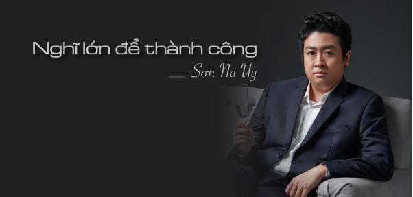 Hán Văn Sơn - Nghĩ lớn để thành công - Ảnh 2.