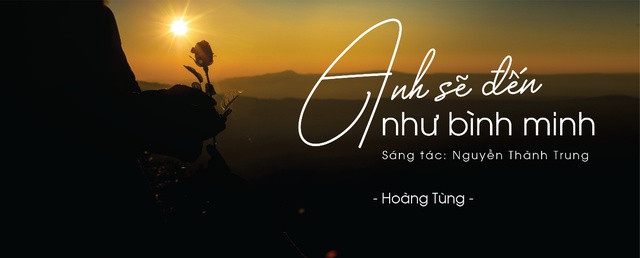 “Anh Sẽ Đến Như Bình Minh” - Nồng ấm khúc ru tình của Nguyễn Thành Trung - Ảnh 1.