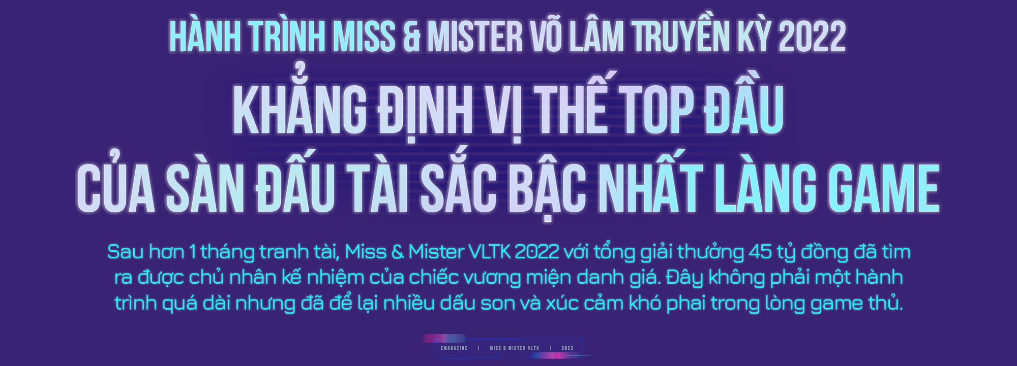 Hành trình Miss & Mister Võ Lâm Truyền Kỳ 2022: Khẳng định vị thế số 1 của sàn đấu tài sắc lớn nhất làng game - Ảnh 1.