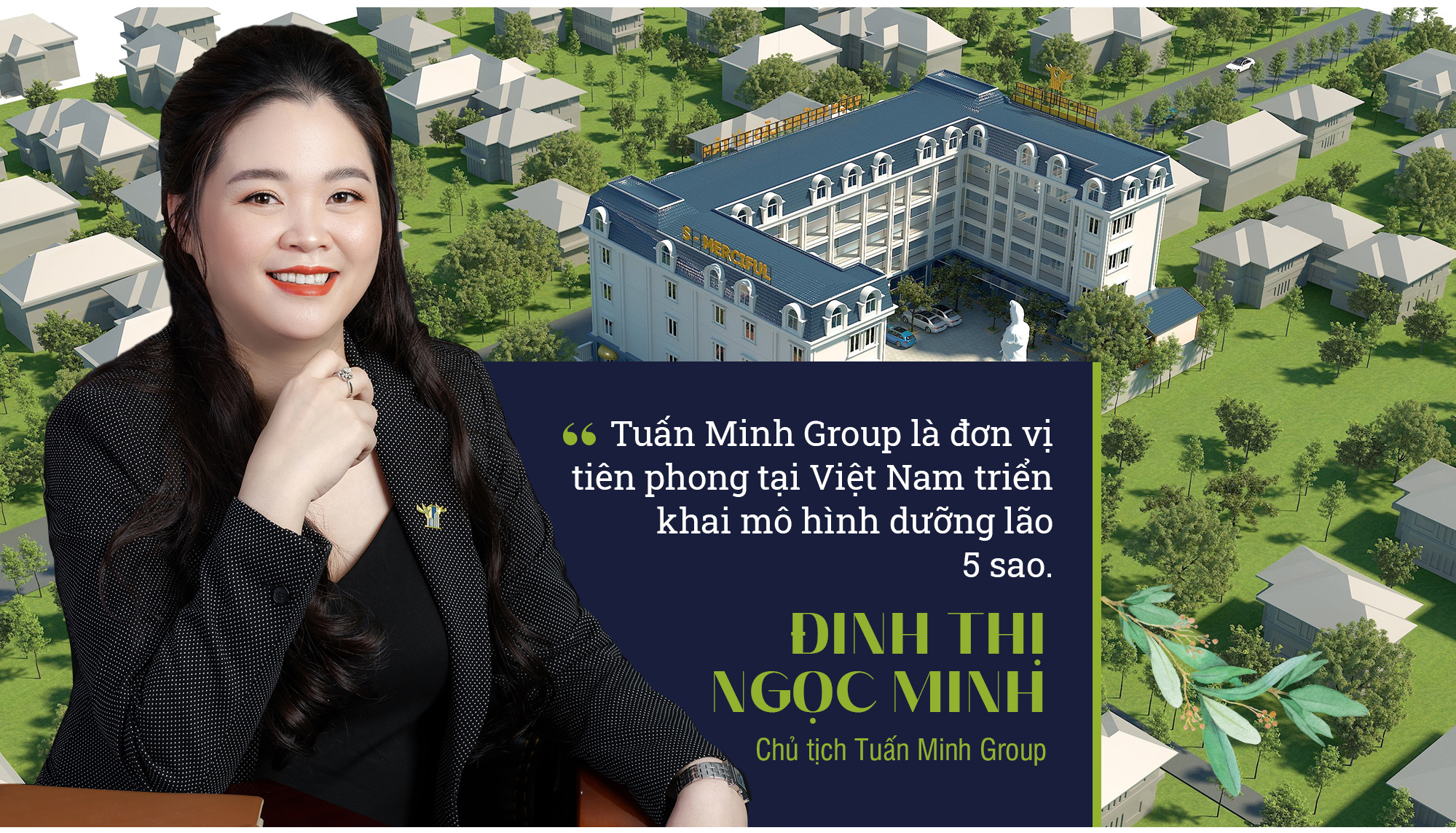 Chủ tịch Tuấn Minh Group Đinh Thị Ngọc Minh: “Người bất hạnh mới vào viện dưỡng lão là tư duy lỗi thời” - Ảnh 7.