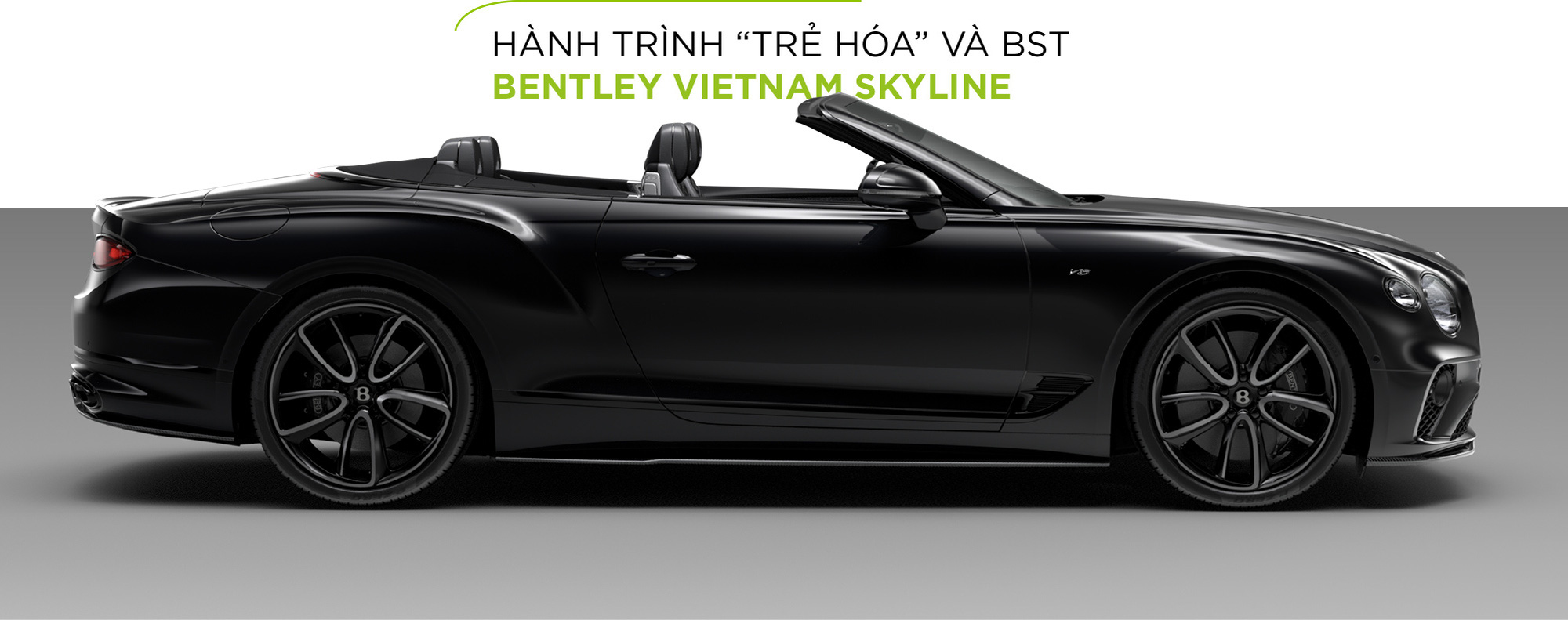 Bentley Mulliner - Nghệ thuật tùy biến & hình ảnh của một Việt Nam tươi đẹp - Ảnh 9.