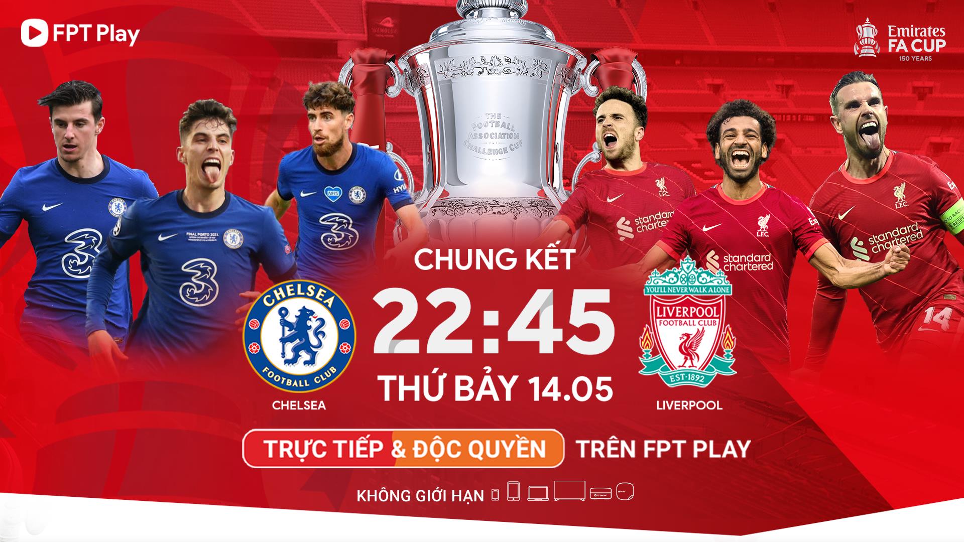 Xem trực tiếp Chelsea chạm trán Liverpool tranh cúp vô địch FA Cup ở kênh nào? - Ảnh 5.