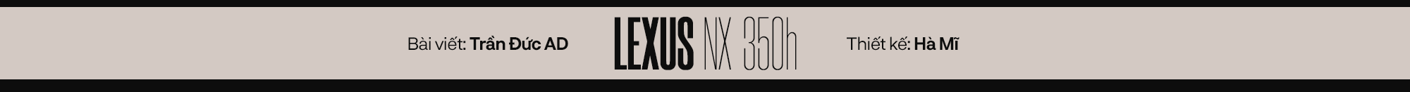 Lexus NX 350h - Chuẩn mực crossover hạng sang cho doanh nhân thế hệ mới - Ảnh 10.
