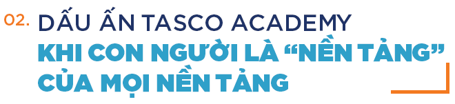 Tasco Academy: Đầu tư cho con người là nền tảng kiến tạo tương lai đột phá - Ảnh 5.