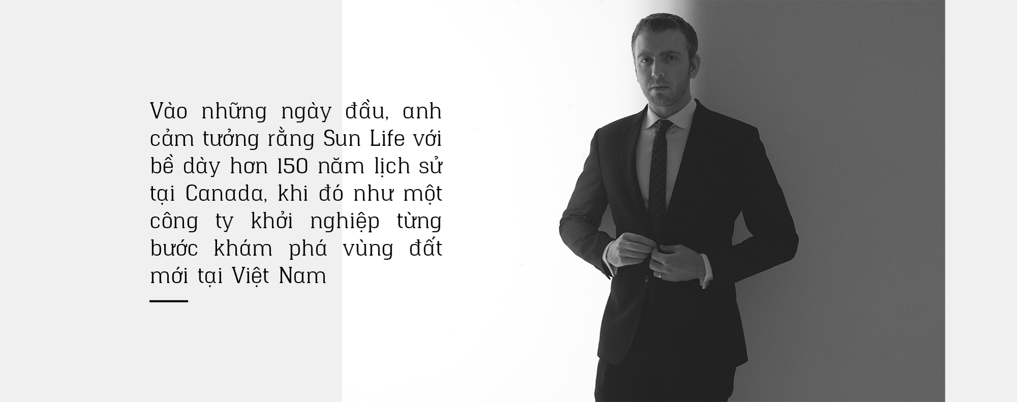 Matthew Mohr, Phó tổng Giám đốc Tài chính Sun Life Việt Nam:THÀNH QUẢ TỪ NHỮNG NƯỚC ĐI MẠO HIỂM - Ảnh 5.