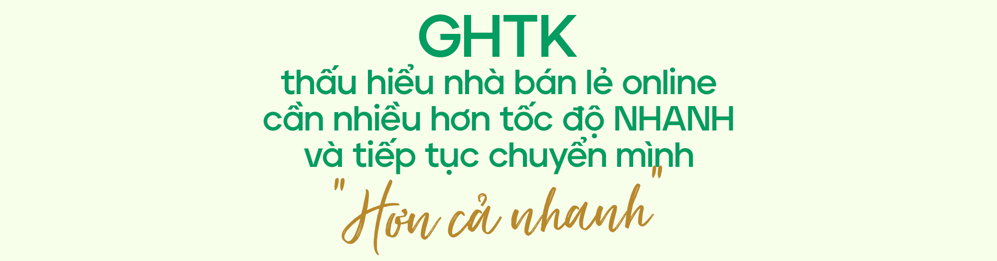 GHTK - Sự chuyển mình “Hơn cả nhanh” - Ảnh 4.