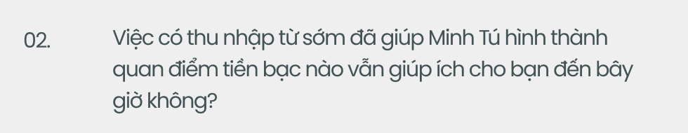 Kiếm tiền từ cấp 2, từng bước qua “giông bão: Minh Tú hé lộ nguyên tắc chi tiêu để sống sót giữa cơn bão giá - Ảnh 4.