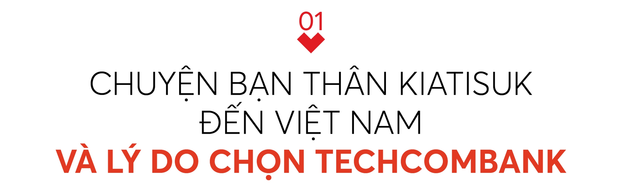 Từ ‘James Bond’ của Citibank Trung Quốc đến khát vọng lớn cùng Techcombank tại Việt Nam - Ảnh 2.